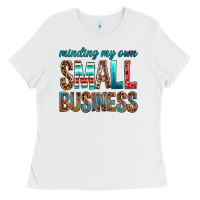 Minding My Own Small Business Ladies Tee | Teevron