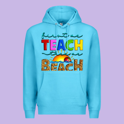 First We Teach Then We Beach Premium Hoodie Designed By Artiststas