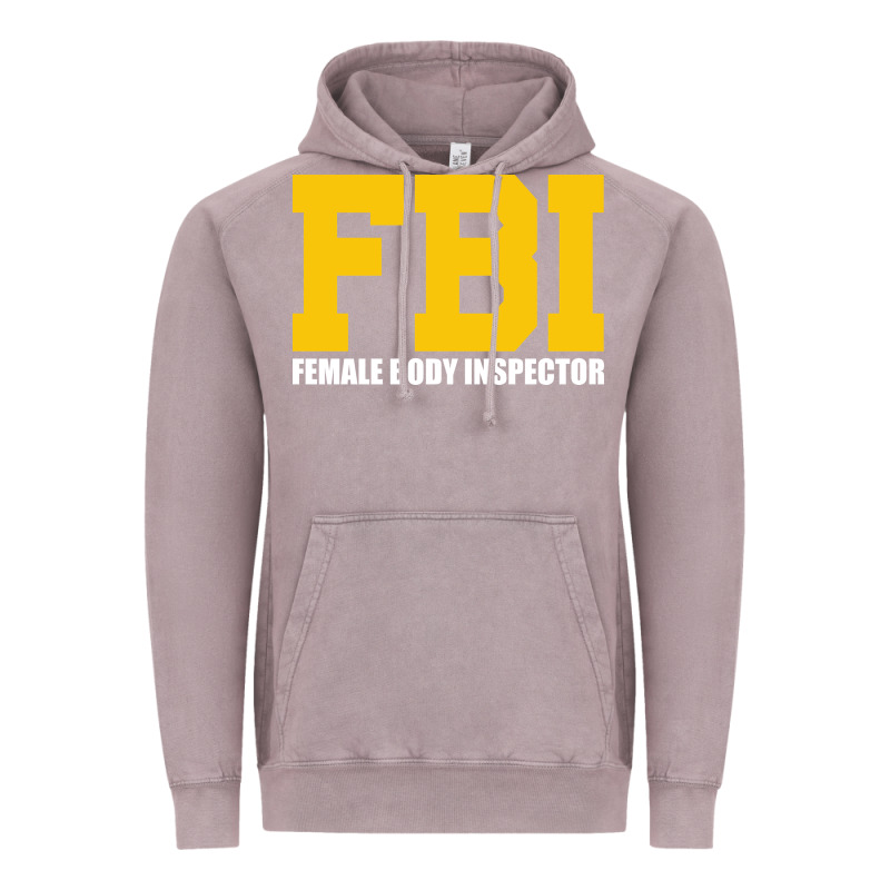 Fbi, Female Body Inspector Funny Vintage Hoodie by DesigneFamous | Teevron