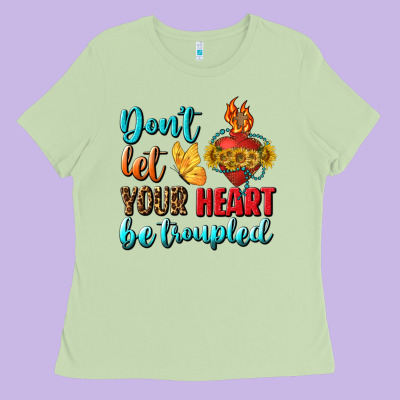 Don't Let Your Heart Be Troupled Ladies Tee Designed By Bundleandbundleshop