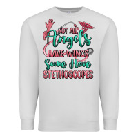 Dove Grey not all angels have wings some have stethoscopes Premium Sweatshirt - RanaPortraitStore