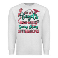 Oatmeal Heather not all angels have wings some have stethoscopes Premium Sweatshirt - RanaPortraitStore