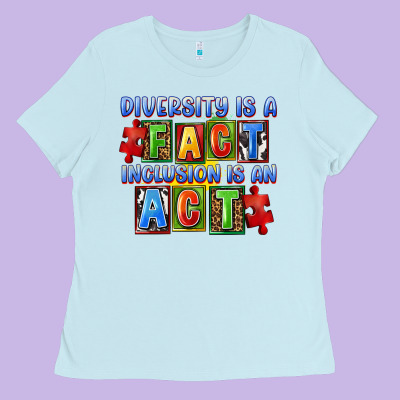 Diversity Is A Fact Indesion Is An Act Ladies Tee Designed By Fadigitalartstudio