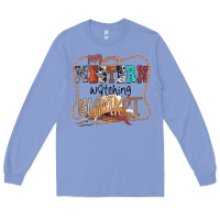Colony Blue My Western Watching Blanket Long Sleeve Tee - CowhideDigitalArt