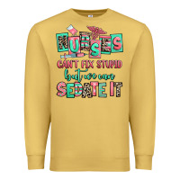 Antique Gold nurses cant fix stupid but we can sedate it Premium Sweatshirt - RanaPortraitStore