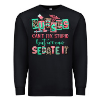Black nurses cant fix stupid but we can sedate it Premium Sweatshirt - RanaPortraitStore