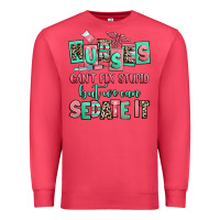 Cardinal nurses cant fix stupid but we can sedate it Premium Sweatshirt - RanaPortraitStore
