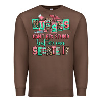 Chestnut nurses cant fix stupid but we can sedate it Premium Sweatshirt - RanaPortraitStore