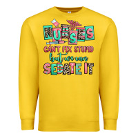 Lemon nurses cant fix stupid but we can sedate it Premium Sweatshirt - RanaPortraitStore