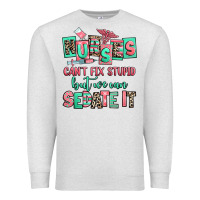 Oatmeal Heather nurses cant fix stupid but we can sedate it Premium Sweatshirt - RanaPortraitStore