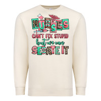 Sandshell nurses cant fix stupid but we can sedate it Premium Sweatshirt - RanaPortraitStore