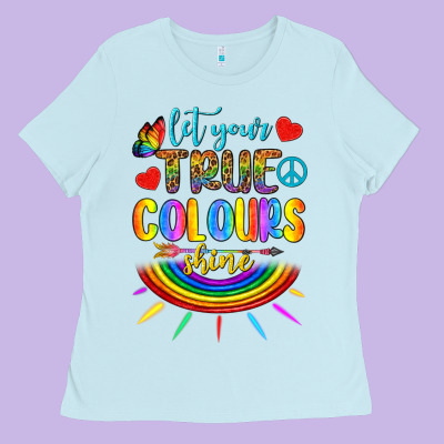 Let Your True Colours Shine Ladies Tee Designed By Bundleandbundleshop