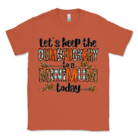 Copper let's keep the dumbfuckery to a minimum today olivia Classic Tee - OliviaCreatesArt