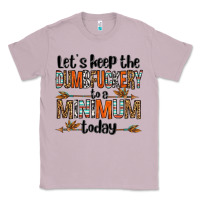 Lilac let's keep the dumbfuckery to a minimum today olivia Classic Tee - OliviaCreatesArt