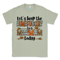 Matcha let's keep the dumbfuckery to a minimum today olivia Classic Tee - OliviaCreatesArt
