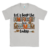 Moon Dust let's keep the dumbfuckery to a minimum today olivia Classic Tee - OliviaCreatesArt