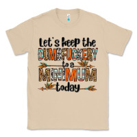 Mushroom let's keep the dumbfuckery to a minimum today olivia Classic Tee - OliviaCreatesArt