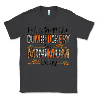 Smoke let's keep the dumbfuckery to a minimum today olivia Classic Tee - OliviaCreatesArt