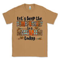 Toasted Coconut let's keep the dumbfuckery to a minimum today olivia Classic Tee - OliviaCreatesArt