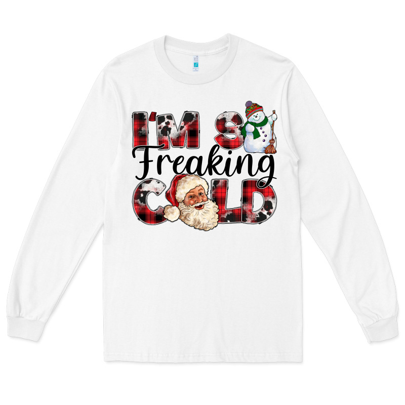 Im So Freaking Cold Long Sleeve Tee by CowhideDigitalArt | Teevron