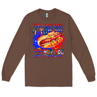 Chestnut You Look Like 4th of july makes me hot dog want a Long Sleeve Tee - CowhideDigitalArt