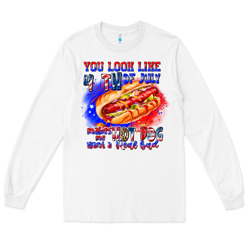 You Look Like 4th Of July Makes Me Hot Dog Want A Long Sleeve Tee by CowhideDigitalArt | Teevron