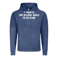 Vintage Denim i paused the golden girls to be here Vintage Hoodie - DesigneFamous