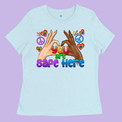 Lgbtq+ You Are Safe Here Ladies Tee Designed By Bundleandbundleshop
