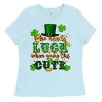 Who Needs Luck When You're This Cute Ladies Tee | Teevron