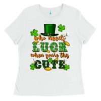 White who needs luck when you're this cute Ladies Tee - FaDigitalArtStudio