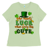 Who Needs Luck When You're This Cute Ladies Tee | Teevron