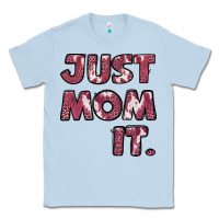 Dusty Blue just mom it pink Classic Tee - Jasminsmagicworld