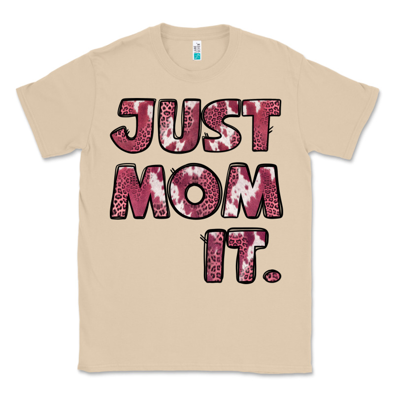 Just Mom It Pink Classic Tee by Jasminsmagicworld | Teevron