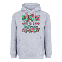 Heather Grey nurses cant fix stupid but we can sedate it Heavyweight Hoodie - RanaPortraitStore