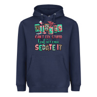 Navy nurses cant fix stupid but we can sedate it Heavyweight Hoodie - RanaPortraitStore
