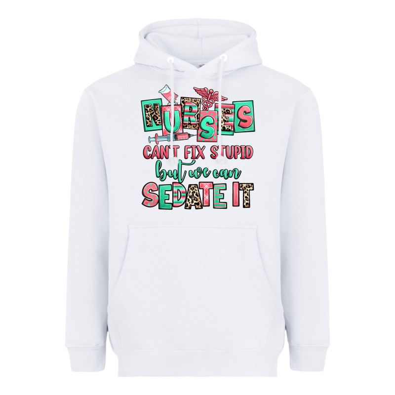Nurses Cant Fix Stupid But We Can Sedate It Heavyweight Hoodie by RanaPortraitStore | Teevron