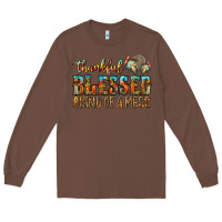 Chestnut Thankful Blessed And Kind Of A Mess Long Sleeve Tee - CowhideDigitalArt