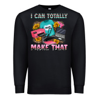 Black i can totally make that Premium Sweatshirt - RanaPortraitStore