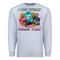 Heather Grey i can totally make that Premium Sweatshirt - RanaPortraitStore