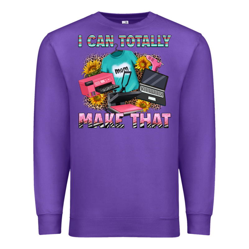I Can Totally Make That Premium Sweatshirt by RanaPortraitStore | Teevron