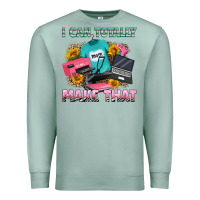 Seafoam i can totally make that Premium Sweatshirt - RanaPortraitStore