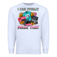 White i can totally make that Premium Sweatshirt - RanaPortraitStore