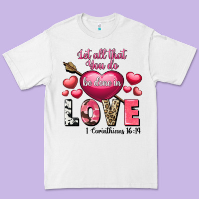 Let All That You Do Be In Love Valentine's Day Premium Tee Designed By Fadigitalartstudio