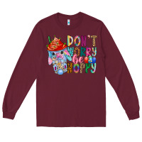 Burgundy DON T WORRY Be hoppy Easter Long Sleeve Tee - CowhideDigitalArt