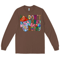 Chestnut DON T WORRY Be hoppy Easter Long Sleeve Tee - CowhideDigitalArt