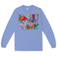 Colony Blue DON T WORRY Be hoppy Easter Long Sleeve Tee - CowhideDigitalArt