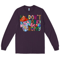 Plum DON T WORRY Be hoppy Easter Long Sleeve Tee - CowhideDigitalArt