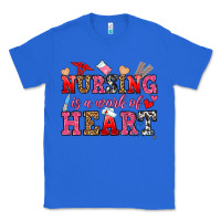 Nursing Is A Work Of Heart Classic Tee | Teevron