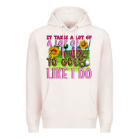 Pale Pink it takes a lot of a lot of balls to golf like i do Premium Hoodie - Artiststas