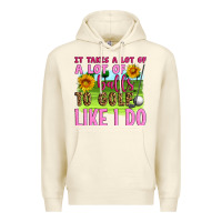 It Takes A Lot Of A Lot Of Balls To Golf Like I Do Premium Hoodie | Teevron
